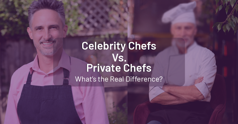 Celebrity Chefs vs. Private Chef