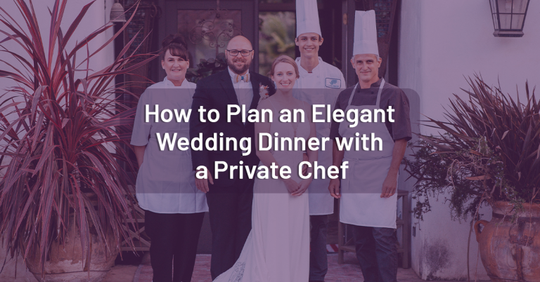Elegant Wedding Dinner with a Private Chef