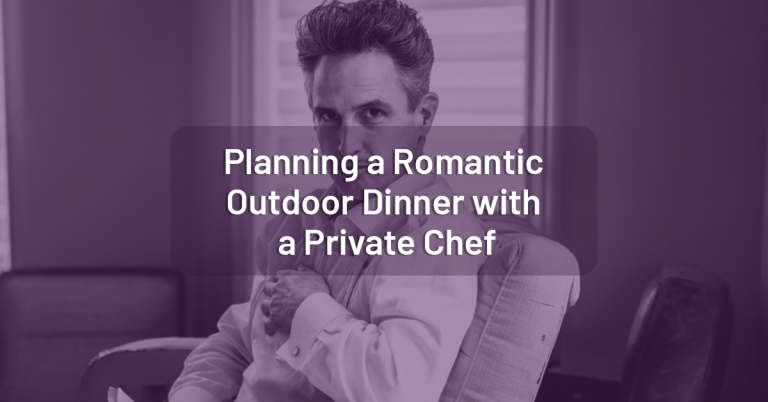 Romantic Outdoor Dinner with a Private Chef